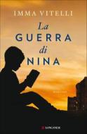 Ebook La guerra di Nina di Imma Vitelli edito da Longanesi