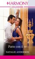 Ebook Patto con il re di Natalie Anderson edito da HarperCollins Italia