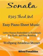 Ebook Sonata K545 Third Movement Easy Piano Sheet Music di Silvertonalities edito da SilverTonalities
