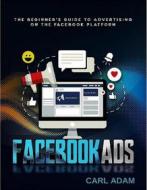 Ebook Facebook Ads di Carl Adam edito da BookLover