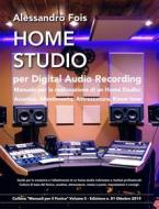 Ebook Home Studio per Digital Audio Recording di Alessandro Fois edito da Alessandro Fois