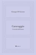 Ebook Caravaggio di Giuseppe Di Giacomo edito da Inschibboleth Edizioni