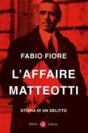 Ebook L' Affaire Matteotti di Fabio Fiore edito da Editori Laterza