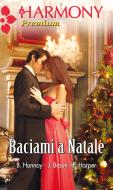 Ebook Baciami a natale di Barbara Hannay edito da HarperCollins Italia