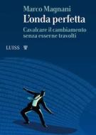 Ebook L'onda perfetta di Marco Magnani edito da LUISS University Press