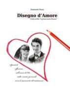 Ebook Disegno d'Amore di Emanuele Renzi edito da Emanuele Renzi