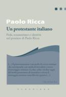 Ebook Un protestante italiano di Paolo Ricca edito da Claudiana