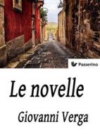 Ebook Le novelle di Giovanni Verga edito da Passerino