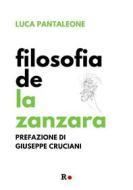 Ebook Filosofia de La Zanzara di Luca Pantaleone edito da Rogas