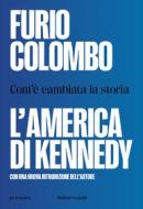 Ebook L’America di Kennedy. Com’è cambiata la storia di Furio Colombo edito da Baldini+Castoldi