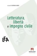 Ebook Letteratura, libertà e impegno civile di Nardi Florinda edito da Armando Editore