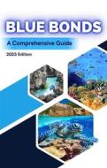 Ebook Blue Bonds: A Comprehensive Guide 2023 Edition di Diego Hidalgo Oñate edito da Cervantes Digital