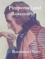 Ebook Pimpernel and Rosemary di Baroness Orczy edito da Reading Essentials
