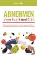 Ebook Abnehmen ohne Sport und Diät di Dan Hild edito da Books on Demand
