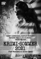 Ebook APEX KRIMI-SOMMER 2021 di Harry Carmichael, Hartley Howard, Richard Neely, Helen Nielsen edito da BookRix