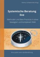 Ebook Systemische Beratung live di Markus Schwemmle edito da Books on Demand