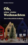 Ebook Oh, schon wieder Weihnachten di Norbert Krämer edito da Books on Demand