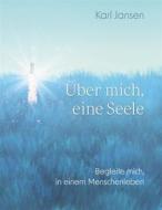 Ebook Über mich, eine Seele di Karl Jansen edito da Books on Demand