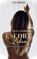 Ebook Mein geheimes Escort Leben di Lia Freyja edito da Books on Demand