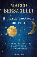 Ebook Il grande spettacolo del cielo di Bersanelli Marco edito da Sperling & Kupfer