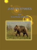 Ebook Just So Stories di Rudyard Kipling edito da Publisher s11838