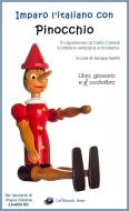 Ebook Imparo l&apos;italiano con Pinocchio - Libro, glossario e audiolibro di Jacopo Gorini, Carlo Collodi edito da La Gazza Edizioni