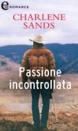 Ebook Passione incontrollata (eLit) di Charlene Sands edito da HarperCollins Italia