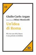 Ebook Un'idea di Roma di Argan Giulio Carlo edito da Edizioni di Comunità