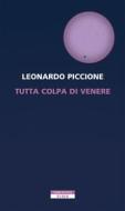 Ebook Tutta colpa di Venere di Leonardo Piccione edito da Neri Pozza