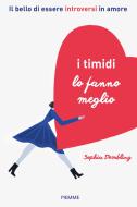 Ebook I timidi lo fanno meglio di Dembling Sophia edito da Piemme