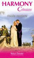 Ebook Nobile vendetta di Robyn Donald edito da HarperCollins Italia