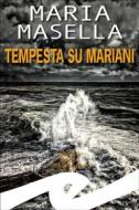 Ebook Tempesta su Mariani di Maria Masella edito da Fratelli Frilli Editori