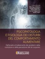 Ebook Psicopatologia e fisiologia dei disturbi del comportamento alimentare di Carlo Pruneti edito da Società Editrice Esculapio