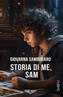 Ebook Storia di me, Sam di Giovanna Sambugaro edito da PubMe