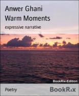 Ebook Warm Moments di Anwer Ghani edito da BookRix