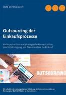 Ebook Outsourcing der Einkaufsprozesse di Lutz Schwalbach edito da Books on Demand