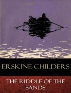 Ebook The Riddle of the Sands di Erskine Childers edito da BertaBooks