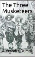Ebook The Three Musketeers (Annotated by John Bells) di Alexandre Dumas edito da P