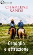Ebook Orgoglio e attrazione (eLit) di Charlene Sands edito da HarperCollins Italia