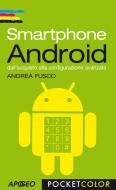 Ebook Smartphone Android di Andrea Fusco edito da Feltrinelli Editore