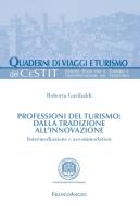 Ebook Professioni del turismo: dalla tradizione all'innovazione. Intermediazione e accommodation di Roberta Garibaldi edito da Franco Angeli Edizioni