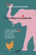 Ebook L'intelligenza animale di Emmanuelle Pouydebat edito da Corbaccio