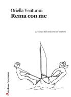 Ebook Rema con me di Oriella Venturini edito da Robin Edizioni