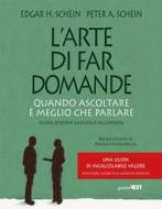 Ebook L&apos;arte di far domande di Edgar H. Schein, Peter A. Schein, Angelo (presentazione di) Pasquarella edito da Guerini Next