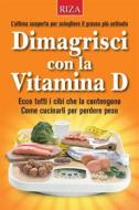 Ebook Dimagrisci con la vitamina D di Vittorio Caprioglio edito da Edizioni Riza
