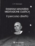 Ebook Ramana Maharshi: meditazione olistica di A.R. Natarajan edito da OM EDIZIONI SNC