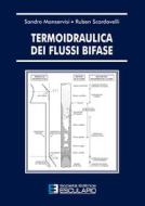 Ebook Termoidraulica dei flussi bifase di Sandro Manservisi, Ruben Scardovelli edito da Società Editrice Esculapio