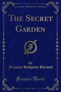 Ebook The Secret Garden di Frances Hodgson Burnett edito da Forgotten Books