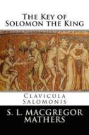 Ebook The Key of Solomon the King (Illustrated) di S. L. Macgregor Mathers edito da Logos