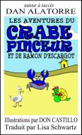 Ebook Les Aventures Du Crabe Pinceur Et De Ramon D'escargot di Dan Alatorre edito da Dan Alatorre
